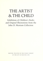 Cover of: The Artist and the child: exhibition of children's books and original illustrations from the John D. Merriam Collection.