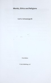 Cover of: Morals, ethics and religions by Carl G. Schowengerdt