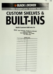 Cover of: The complete guide to shelves & built-ins: build custom add-ons to create a one-of-a-kind home
