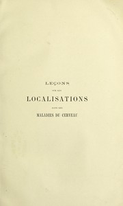 Lecons sur les localisations dans les maladies du cerveau : faites a La Faculte de Medecine de Paris (1875) by Désiré Magloire Bourneville, Jean-Martin Charcot