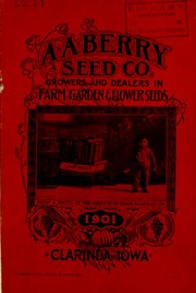 Cover of: A.A. Berry Seed Co., growers of and dealers in farm, garden, and flower seeds by A.A. Berry Seed Co