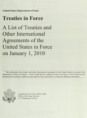 Cover of: Treaties in force: a list of treaties and other international agreements of the United States in force on January 1, 2010