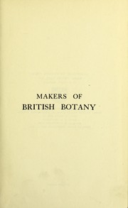 Cover of: Makers of British botany : a collection of biographies by living botanists