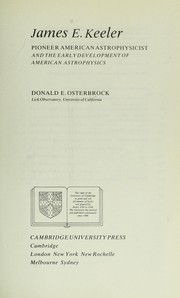 Cover of: James E. Keeler, pioneer American astrophysicist, and the early development of American astrophysics