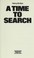 Cover of: A Time to search