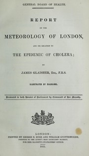 Cover of: Report on the meteorology of London, and its relation to the epidemic of cholera