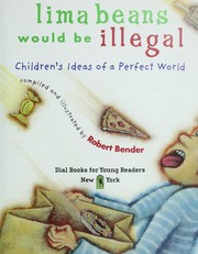 Cover of: Lima beans would be illegal : children's ideas of a perfect world
