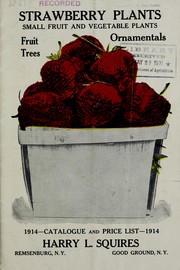 Cover of: Strawberry plants, small fruit and vegetable plants, fruit trees, ornamentals: 1914 catalogue and price list