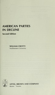 Cover of: American parties in decline by William J. Crotty