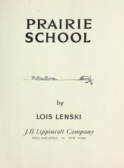 Prairie school by Lois Lenski, L. Lenski