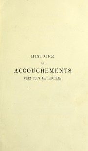Cover of: Histoire des accouchements chez tous les peuples