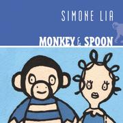 Cover of: Monkey & Spoon by Simone Lia