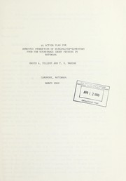 Cover of: An action plan for domestic production of weaning/supplementary food for vulnerable group feeding in Botswana