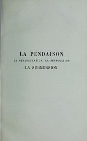 Cover of: La pendaison, la strangulation, la suffocation, la submersion