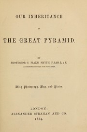 Cover of: Our inheritance in the Great pyramid. by C. Piazzi Smyth