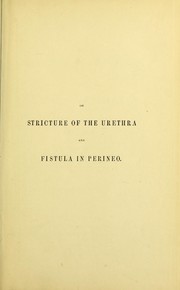 Cover of: On stricture of the urethra and fistula in perineo