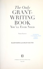 Cover of: The only grant-writing book you'll ever need by Ellen Karsh, Ellen Karsh