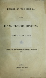 Cover of: Report on the site, &c., of the Royal Victoria Hospital: near Netley Abbey