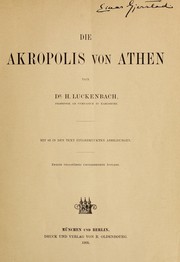 Die Akropolis von Athen by Luckenbach, H.