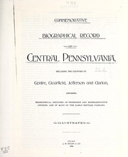 Cover of: Commemorative biographical record of central Pennsylvania: including the counties of Centre, Clearfield, Jefferson and Clarion