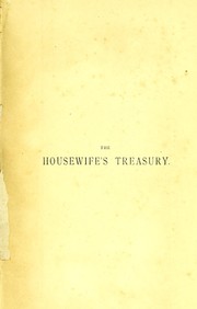 Cover of: Beeton's housewife's treasury of domestic information: comprising complete and practical instructions on the house and its furniture, artistic decoration ... and all other household matters. With every requisite direction to secure the comfort, elegance, and prosperity of the home. A companion volume to "Mrs. Beeton's book of household management"