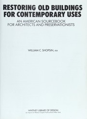 Cover of: Restoring Old Buildings for Contemporary Uses by William C. Shopsin