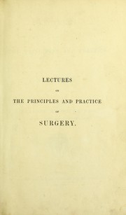 Cover of: Lectures on the principles and practice of surgery by Bransby Blake Cooper