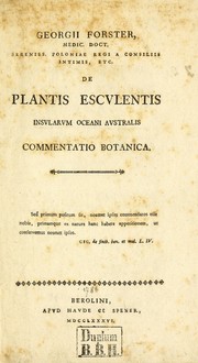 Georgii Forster, medic. doct. sereniss. poloniae regi a consiliis intimis, etc. De plantis esculentis insularum oceani Australis commentatio botanica by Georg Forster