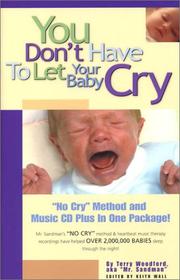 Cover of: You Don't Have to Let Your Baby Cry: Book with CD Plus