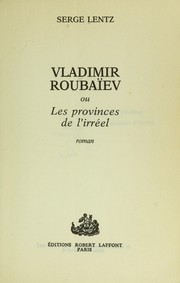 Cover of: Vladimir Roubaïev = by Serge Lentz