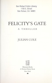 Cover of: Felicity's gate : a thriller by 