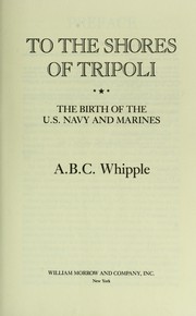 Cover of: To the shores of Tripoli by A. B. C. Whipple