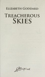 Cover of: Treacherous skies by Elizabeth Goddard