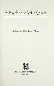 Cover of: A psychoanalyst's quest by Richard C. Robertiello