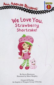 Cover of: We love you, Strawberry Shortcake!