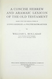A concise Hebrew and Aramaic lexicon of the Old Testament by William L. Holladay