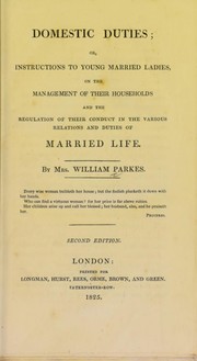 Cover of: Domestic duties,  or, Instructions to young married ladies by Parkes, William Mrs.