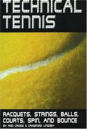 Cover of: Technical Tennis: Racquets, Strings, Balls, Courts, Spin, and Bounce
