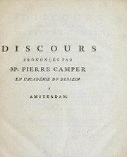 Cover of: Discours prononçés par feû Mr. Pierre Camper, en l'Acadêmie de dessein d'Amsterdam ...