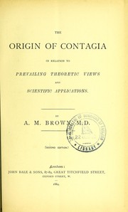 Cover of: The origin of contagia: in relation to prevailing theoretic views and scientific applications