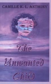 Cover of: Unwanted Child by Camille K. L. Anthony