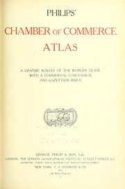 Cover of: Philips' chamber of commerce atlas: a graphic survey of the world's trade with a commercial compendium and gazetteer index