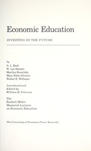 Cover of: Economic education: investing in the future : the Burkett Miller memorial lectures on economic education