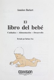 Cover of: El libro del bebé : cuidados, alimentación, desarrollo