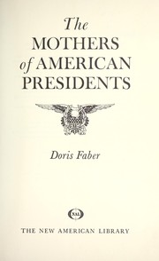 Cover of: The mothers of American Presidents.