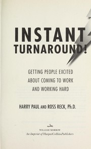 Cover of: Instant turnaround! : getting people excited about coming to work and working hard by 