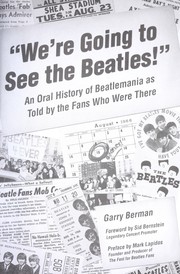 Cover of: We're going to see the Beatles!: an oral history of Beatlemania as told by the fans who were there