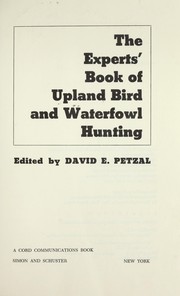 Cover of: The experts' book of upland bird and waterfowl hunting