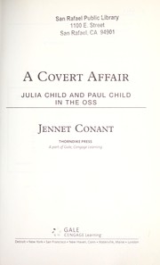 Cover of: A covert affair : the adventures of Julia Child and Paul Child in the OSS