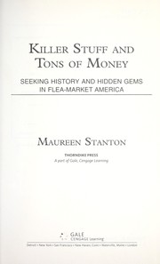 Cover of: Killer stuff and tons of money: seeking history and hidden gems in flea-market America